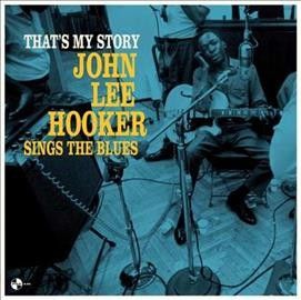 That's My Story: John Lee Hooker Sings the Blues (Vinyl / 12" Album)