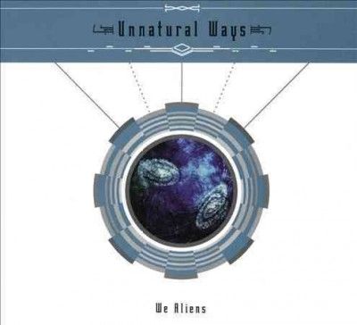 Unnatural Ways - We Aliens (CD)