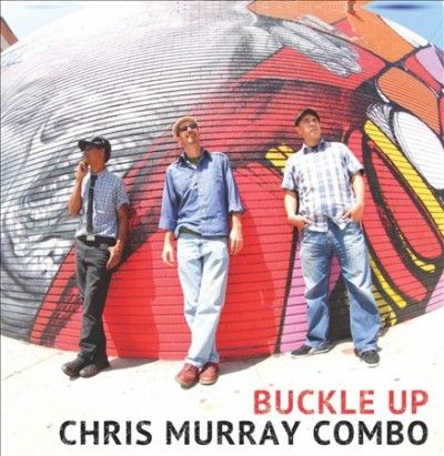Chris Murray - Buckle Up (Vinyl)