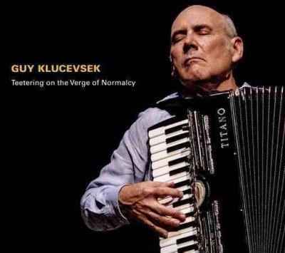 Guy Klucevsek - Klucevsek: Teetering On The Verge Of N (CD)