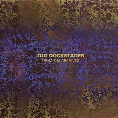 Tod Dockstader - Dockstader: From The Archives (CD)