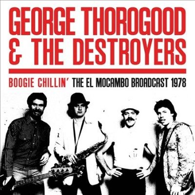 George &amp; Thorogood - Boogie Chillin: Canada 1978 (Vinyl)