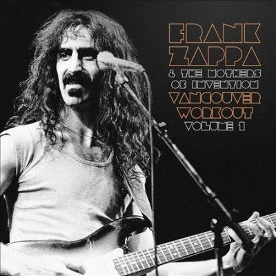 Frank Zappa - Vancouver Workout (canada 1975) : Vol 1 (Vinyl)