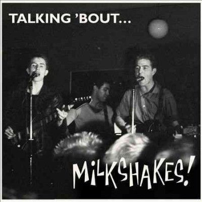 Milkshakes - Talking Bout Milkshakes (Vinyl)
