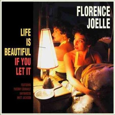 Florence Joelle - Life Is Beautiful If You Let It (CD)