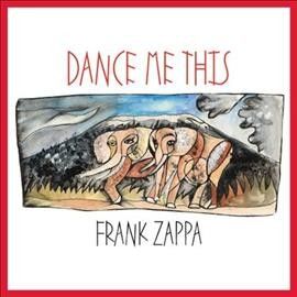 Frank Zappa - Dance Me This (CD)