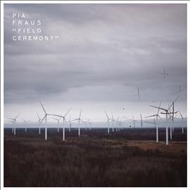 Pia Fraus - Field Ceremony (CD)