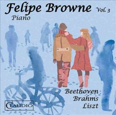 Felipe Browne: Beethoven/Brahms/Liszt (DVD / Audio)