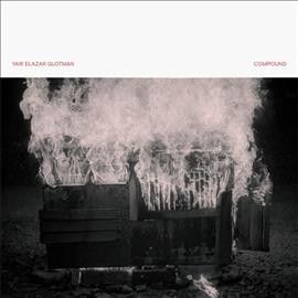 Yair Elazar Glotman - Compound (Vinyl)