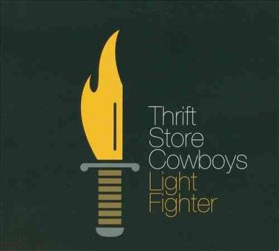 Thrift Store Cowboys - Light Fighter (CD)