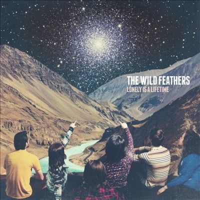 Wild Feathers - Lonely Is A Lifetime (Vinyl)
