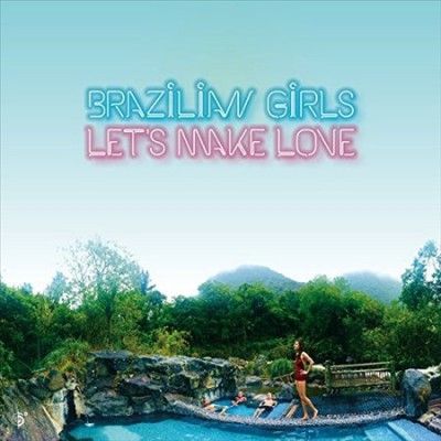 Brazilian Girls - Let's Make Love (Vinyl)