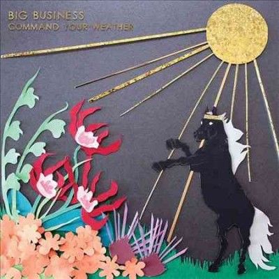 Big Business - Command Your Weather (CD)