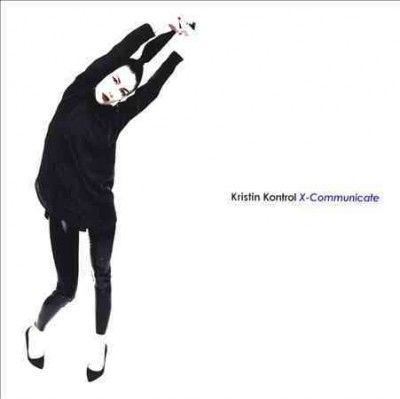Kristin Kontrol - X Communicate (CD)