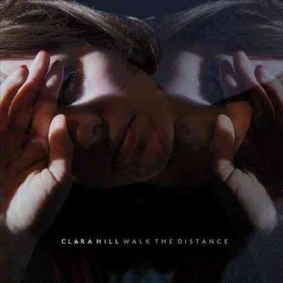 Clara Hill - Walk The Distance (Vinyl)