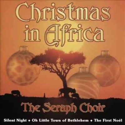 The Seraph Choir - Christmas In Africa (CD)