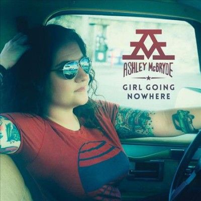 Ashley Mcbryde - Girl Going Nowhere (Vinyl)
