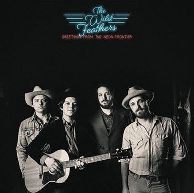 Wild Feathers - Greetings From The Neon Frontier (Vinyl)
