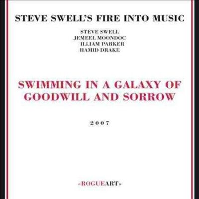 Steve Swell - Swimming In A Galaxy Of Goodwill (CD)
