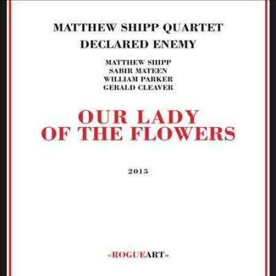 Matthew Shipp - Our Lady Of The Flowers (CD)