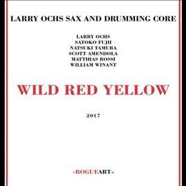 Larry Ochs - Wild Red Yellow (CD)