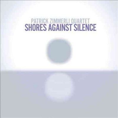 Patrick Zimmerli - Shores Against Silence (CD)