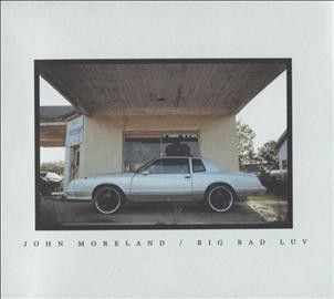 John Moreland - Big Bad Luv (CD)