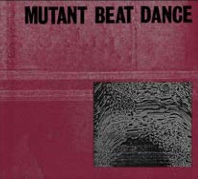 Mutant Beat Dance - Mutant Beat Dance (CD)