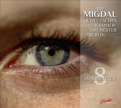 Liv Migdal &amp; Deutsches Kammerorchester Berlin: 8 Jahreszeiten (CD / Album)
