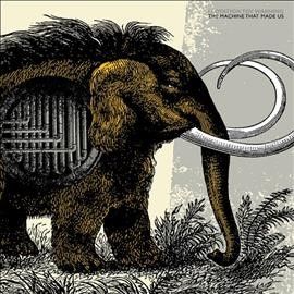 The Machine That Made Us (CD / Album)