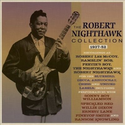 Robert Nighthawk - Collection: 1937 - 1952 (CD)