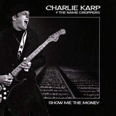 Charlie &amp; The Karp - Show Me The Money (CD)
