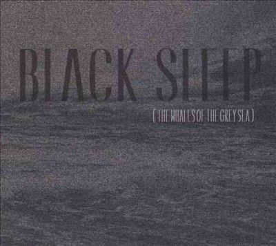 Black Sleep - Whales Of The Grey Sea (CD)