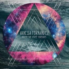 Vanessa Fernandez - When The Levee Breaks (CD)