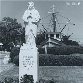 Tica Douglas - Our Lady Star Of The Sea Help And Pro (Vinyl)