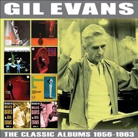 Gil Evans - Classic Albums: 1956 - 1963 (CD)