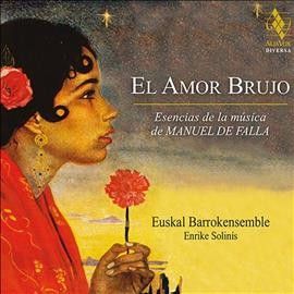 El Amor Brujo: Esencias De La Musica De Manuel De Falla (CD / Album)