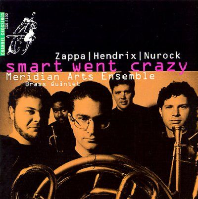 Meridian Arts Ensemb - Smart Went Crazy (CD)
