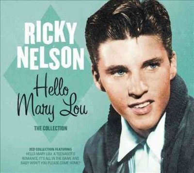 Ricky Nelson - Hello Mary Lou: Collection (CD)