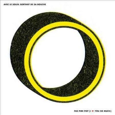 Avec Le Soleil Sorta - Pas Pire Pop I Love You So Much (CD)