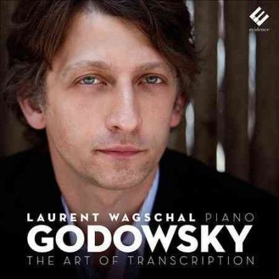Laurent Wagschal: Godowsky - The Art of Transcription (CD / Album Digipak)
