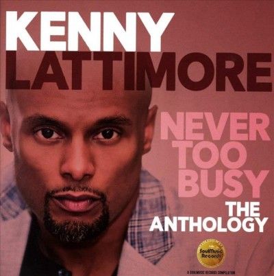 Kenny Lattimore - Never Too Busy: Anthology (CD)