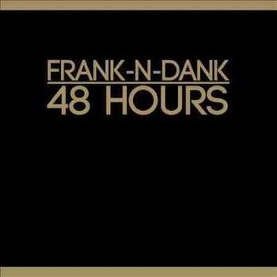 Frank N Dank - 48 Hours (Vinyl)