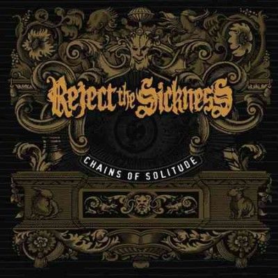 Reject The Sickness - Chains Of Solitude (Vinyl)