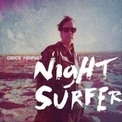 Chuck Prophet - Night Surfer (Vinyl)