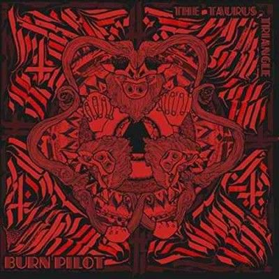 Burn Pilot - Taurus Triangle (Vinyl)