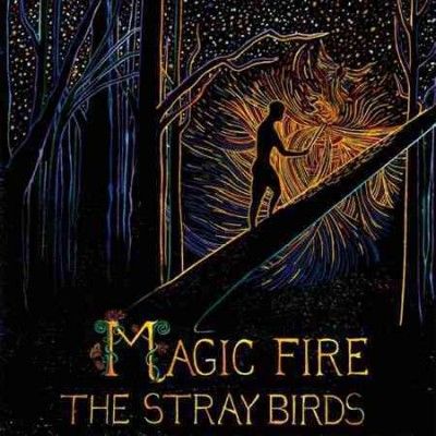 Stray Birds - Magic Fire (Vinyl)