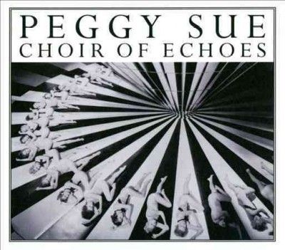 Peggy Sue - Choir Of Echoes (Vinyl)