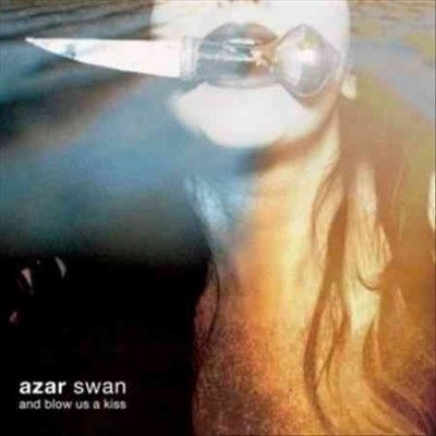 Azar Swan - And Blow Us A Kiss (Vinyl)