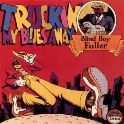 Blind Boy Fuller - Truckin My Blues Away (Vinyl)